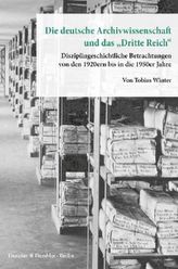 Die deutsche Archivwissenschaft und das Dritte Reich.