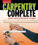  Carpentry Complete: Expert Advice from Start to Finish