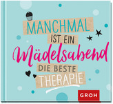 Manchmal ist ein Mädelsabend die beste Therapie