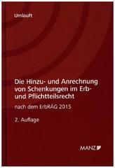 Die Hinzu- und Anrechnung von Schenkungen im Erb- und Pflichtteilsrecht