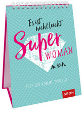 Es ist nicht leicht, Superwoman zu sein, aber ich komme zurecht