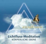Lichtfluss-Meditation - Körperliche Ebene, 1 Audio-CD