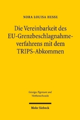 Die Vereinbarkeit des EU-Grenzbeschlagnahmeverfahrens mit dem TRIPS-Abkommen