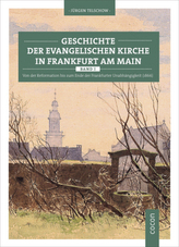 Geschichte der evangelischen Kirche in Frankfurt am Main. Bd.1