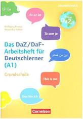 Das bin ich - das DaZ/DaF Arbeitsheft für Deutschlerner (A1) Grundschule