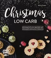 Christmas Low Carb - Weihnachtlich backen mit weniger Kohlenhydraten