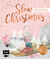 Slow Christmas - Entspannt und kreativ durch die Weihnachtszeit