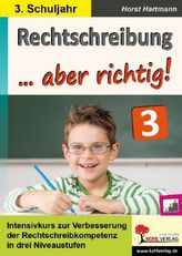 Rechtschreibung ... aber richtig! / Klasse 3