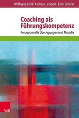 Coaching als Führungskompetenz - konzeptionelle Überlegungen und Modelle