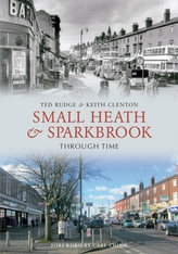  Small Heath & Sparkbrook Through Time