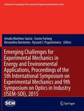 Emerging Challenges for Experimental Mechanics in Energy and Environmental Applications, Proceedings of the 5th International Sy