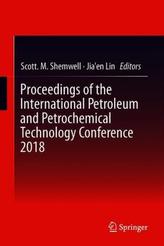 Proceedings of the International Petroleum and Petrochemical Technology Conference 2018