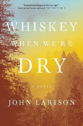 Whiskey When We're Dry Whiskey When We're Dry