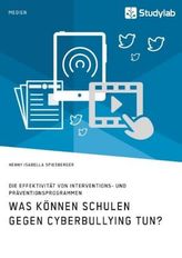 Was können Schulen gegen Cyberbullying tun? Die Effektivität von Interventions- und Präventionsprogrammen