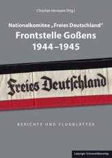 Nationalkomitee Freies Deutschland Frontstelle Goßens 1944-1945