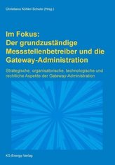 Im Fokus: Der grundzuständige Messstellenbetreiber und die Gateway-Administration