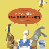 Kikeri - was? / Cock-A-Doodle - What?, Deutsch-Englisch