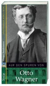 Auf den Spuren von Otto Wagner