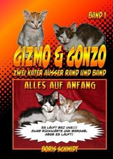 Gizmo & Gonzo - zwei Kater außer Rand und Band, Alles auf Anfang