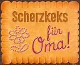 Scherzkeks für Oma!