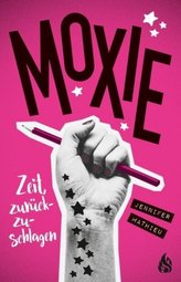 Moxie. Zeit, zurückzuschlagen