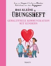 Das kleine Übungsheft - Gewaltfreie Kommunikation mit Kindern