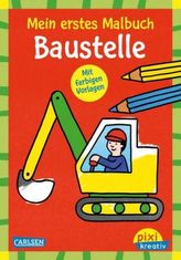 Mein erstes Malbuch mit farbigen Vorlagen: Baustelle