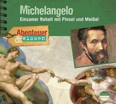 Abenteuer & Wissen: Michelangelo, 1 Audio-CD
