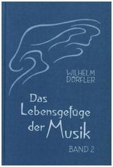 Das Lebensgefüge der Musik. Bd.2