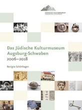 Das Jüdische Kulturmuseum Augsburg-Schwaben 2006-2018