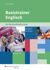 Basistrainer Englisch für die Berufsfachschule in Nordrhein-Westfalen - Fachrichtung Gesundheit und Soziales