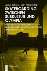 Skateboarding zwischen Subkultur und Olympia