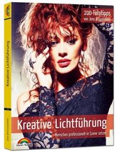 Kreative Lichtführung - 100 Fototipps