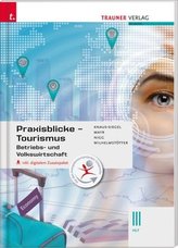 Praxisblicke Tourismus - Betriebs- und Volkswirtschaft III HLT, inkl. digitalem Zusatzpaket