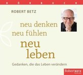 Neu denken, neu fühlen, neu leben, 1 Audio-CD