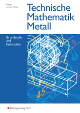 Technische Mathematik Metall, Grundstufe und Fachstufen