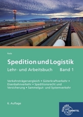 Spedition und Logistik, Lehr- und Arbeitsbuch. Bd.1