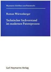 Technischer Sachverstand im modernen Patentprozess