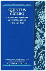 Quintus Cicero: A Brief Handbook on Canvassing for Office (Commentariolum Petitionis)