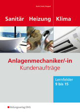 Anlagenmechaniker Sanitär-, Heizungs- und Klimatechnik, Kundenaufträge Lernfelder 9-15