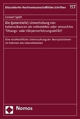 Die (potentielle) Umverteilung von Lebenschancen als vollendetes oder versuchtes Tötungs- oder Körperverletzungsdelikt?
