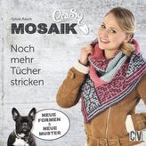 CraSy Mosaik - Noch mehr Tücher stricken