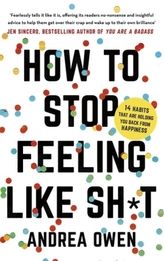 How to Stop Feeling Like Sh t
