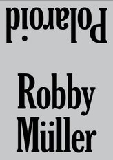 Robby Müller. Polaroid / Reprint, 2 Teile