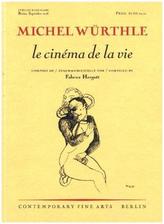 MIchel Würthle: le cinéma de la vie