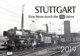Stuttgart. Eine Reise durch die DB-Jahre 2019