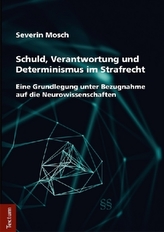 Schuld, Verantwortung und Determinismus im Strafrecht