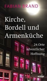 Kirche, Bordell und Armenküche
