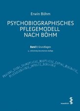 Psychobiographisches Pflegemodell nach Böhm. Bd.1