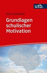 Grundlagen schulischer Motivation